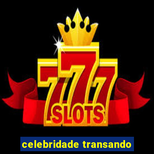 celebridade transando